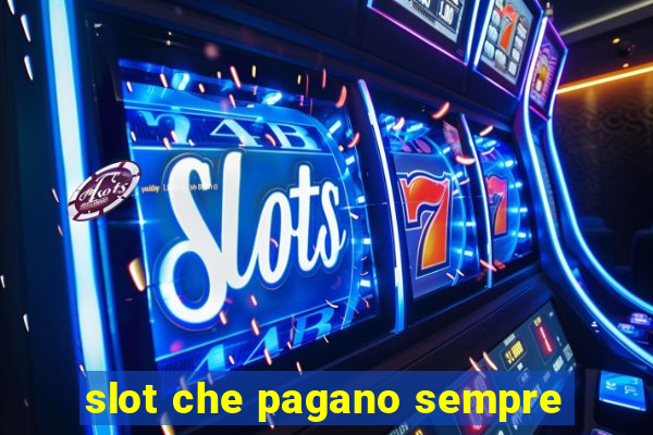 slot che pagano sempre