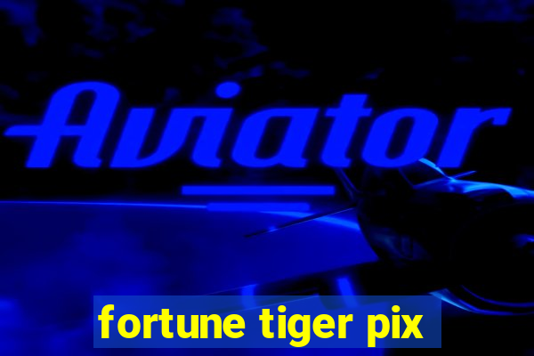 fortune tiger pix