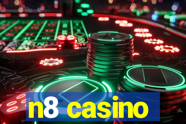 n8 casino