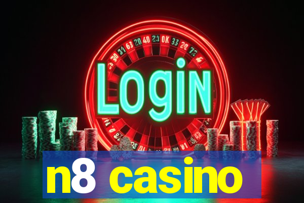 n8 casino