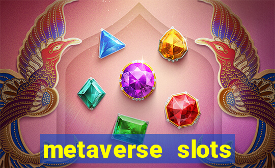 metaverse slots (early access)