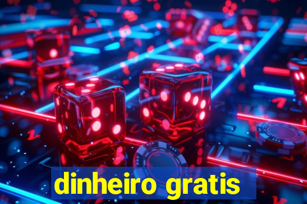 dinheiro gratis