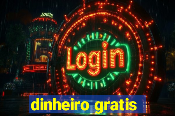 dinheiro gratis