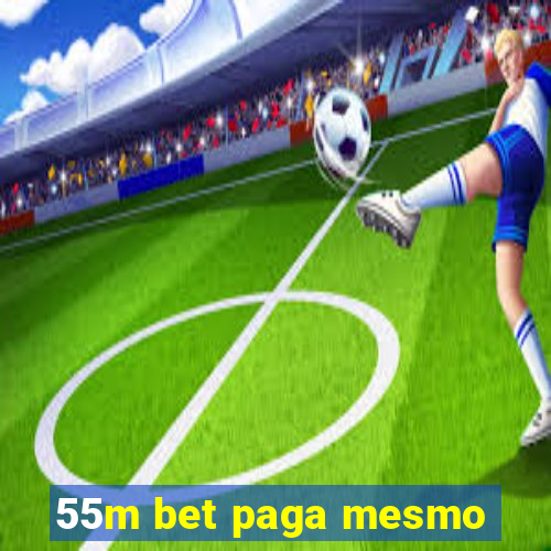 55m bet paga mesmo