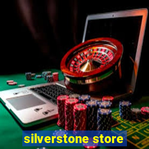 silverstone store