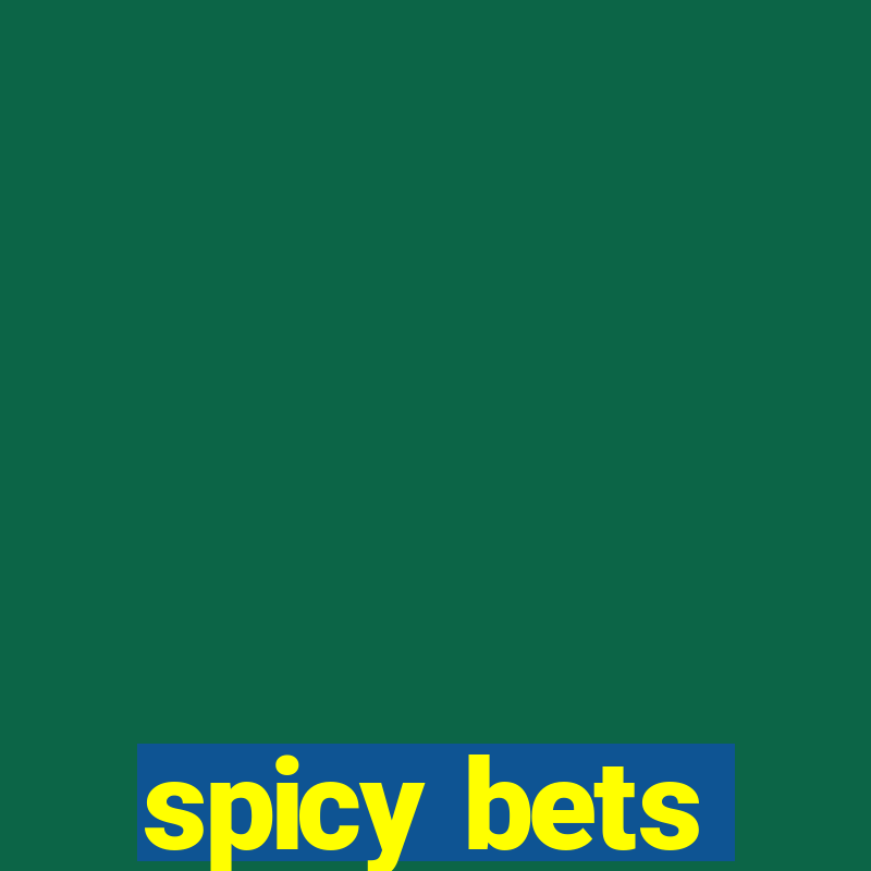 spicy bets