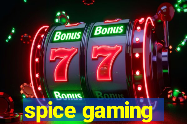 spice gaming