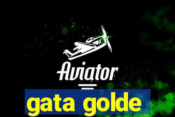 gata golde