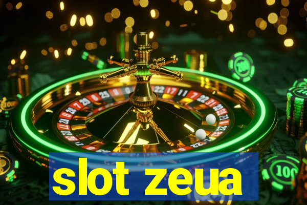 slot zeua