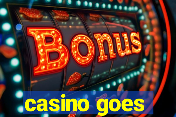 casino goes