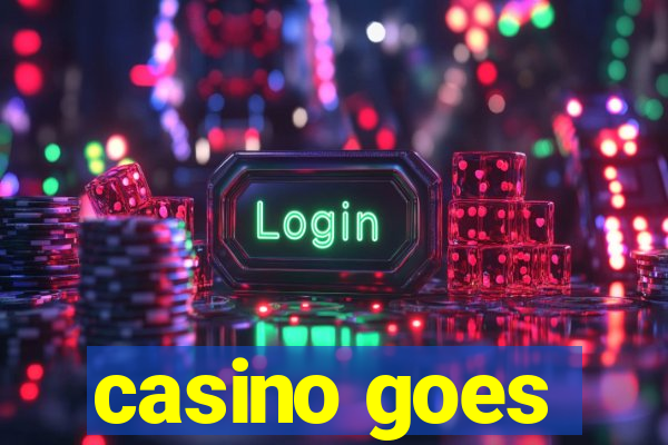 casino goes