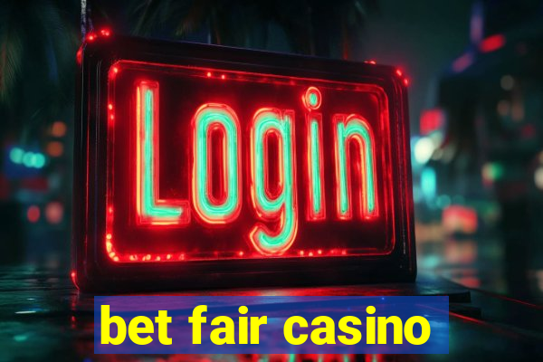 bet fair casino