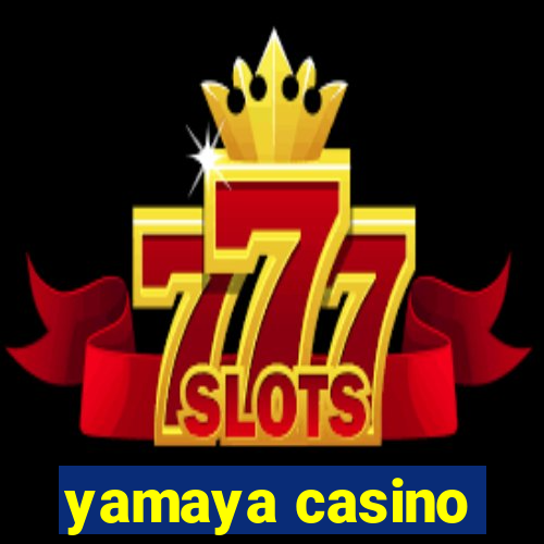 yamaya casino