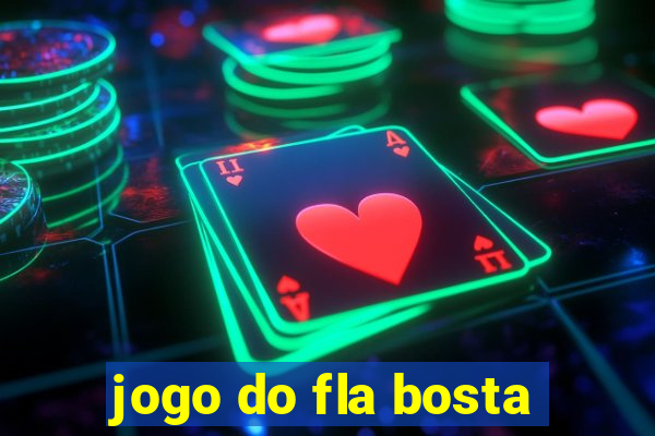 jogo do fla bosta