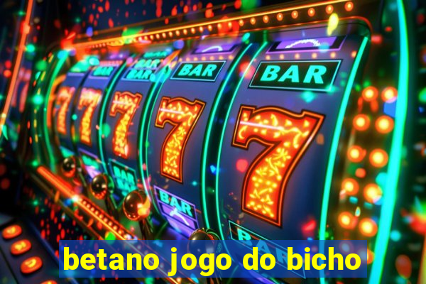 betano jogo do bicho