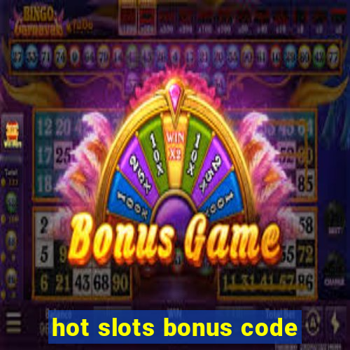 hot slots bonus code