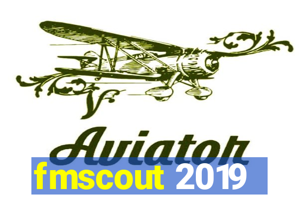 fmscout 2019