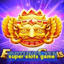 super slots game