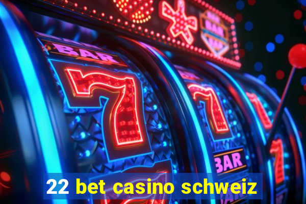 22 bet casino schweiz