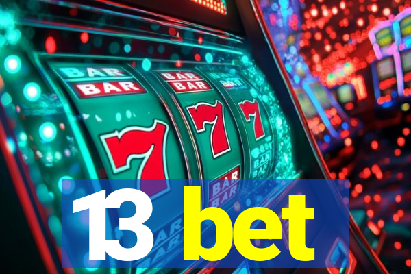 13 bet