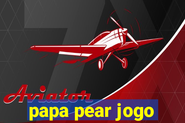 papa pear jogo