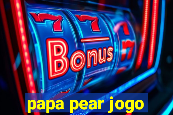 papa pear jogo