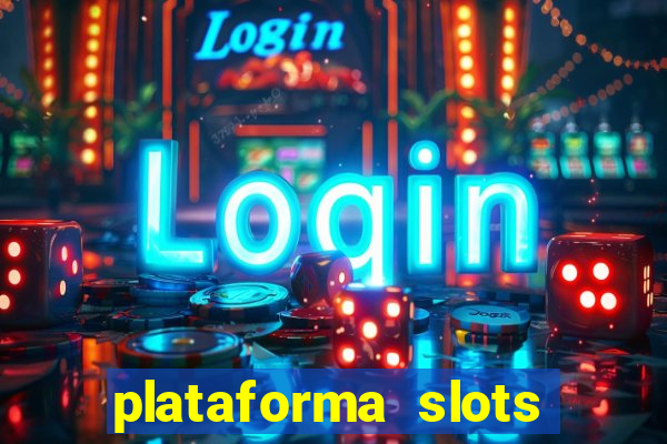 plataforma slots pagando no cadastro