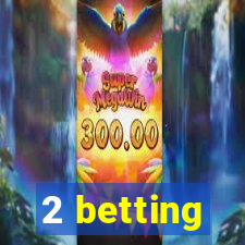 2 betting