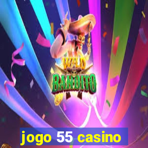 jogo 55 casino