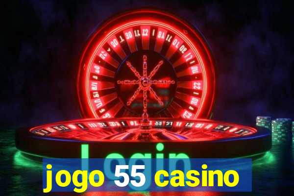 jogo 55 casino