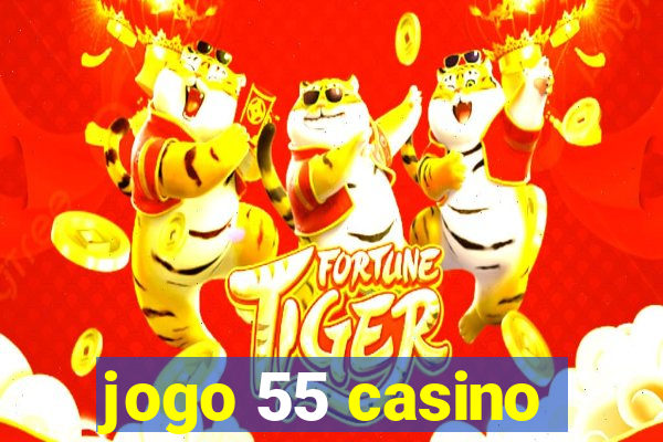 jogo 55 casino