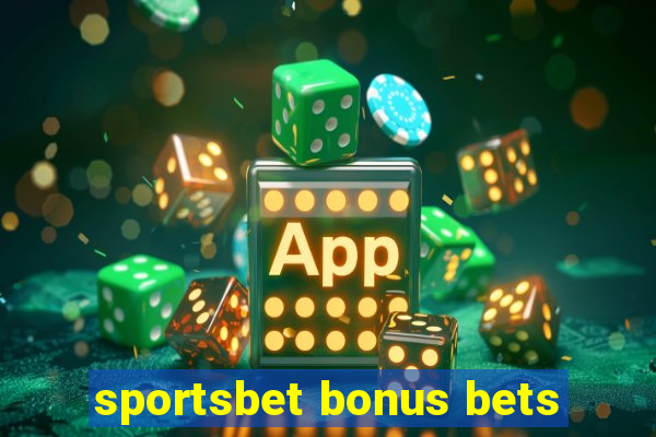 sportsbet bonus bets