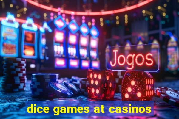 dice games at casinos