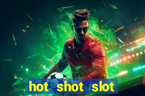 hot shot slot machine app