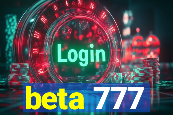 beta 777