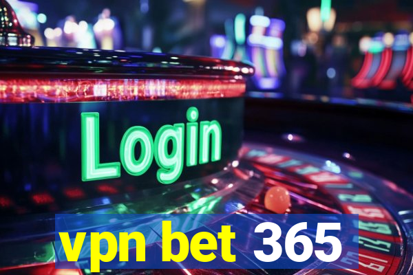 vpn bet 365