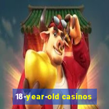 18-year-old casinos