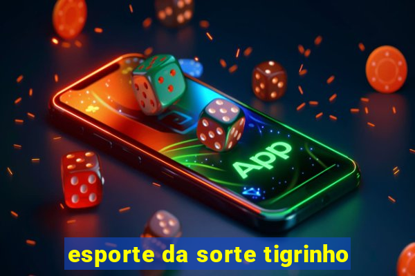 esporte da sorte tigrinho