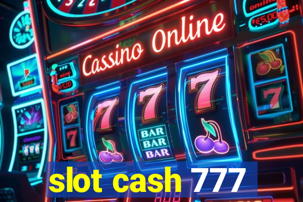 slot cash 777