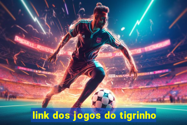 link dos jogos do tigrinho