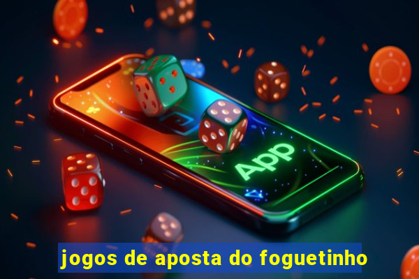 jogos de aposta do foguetinho