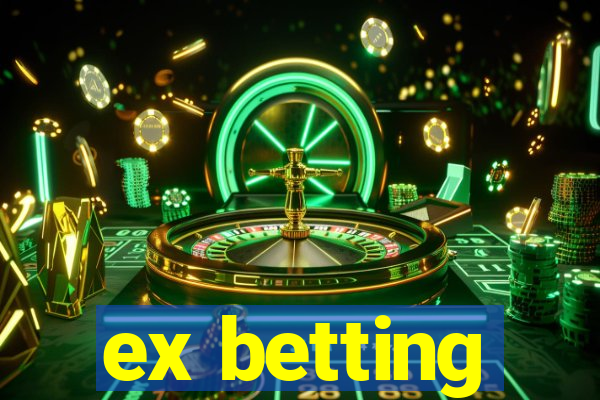 ex betting