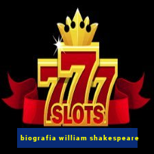 biografia william shakespeare