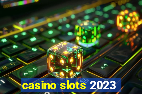 casino slots 2023