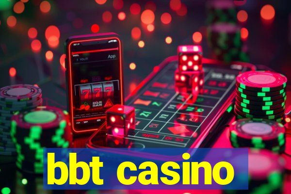 bbt casino