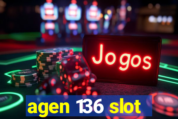 agen 136 slot