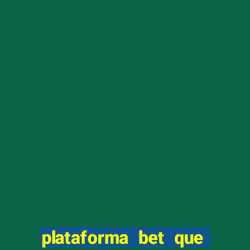 plataforma bet que da bonus