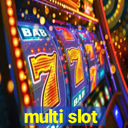 multi slot