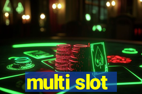 multi slot