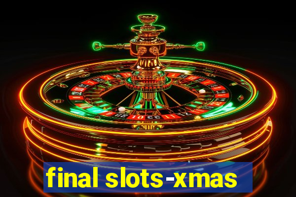 final slots-xmas